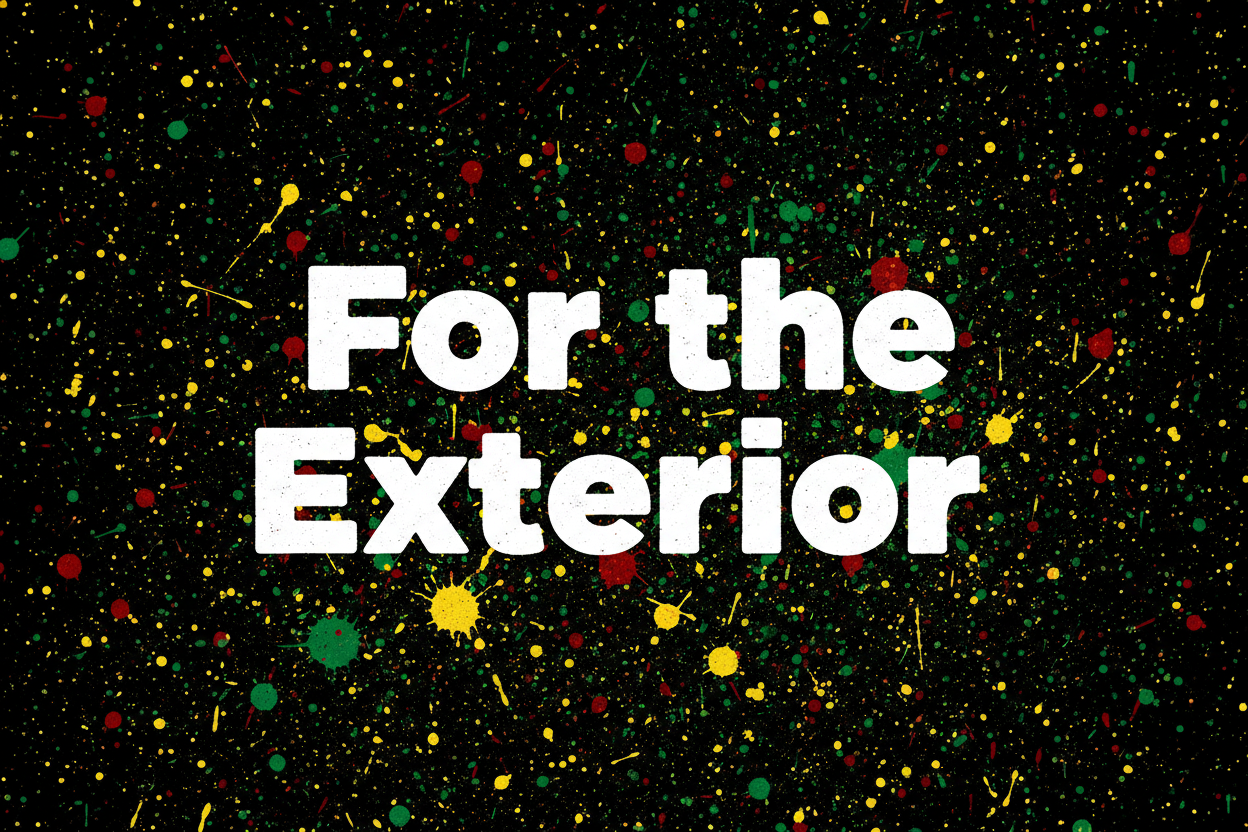 FOR THE EXTERIOR