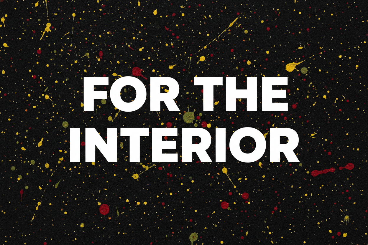 FOR THE INTERIOR